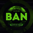 - BAN -