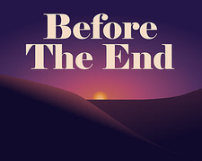 Before The End