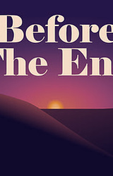 Before The End