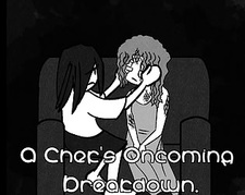 A Chef's Oncoming Breakdown.