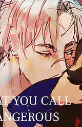 What You Call Dangerous