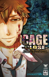 CAGE -CLOSE-