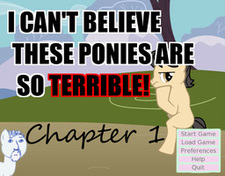 I Can't Believe These Ponies Are So Terrible!