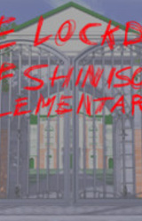 The Lockdown of Shinisou Elementary