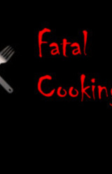 Fatal Cooking