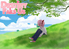 Destiny Fails Us: A New Life