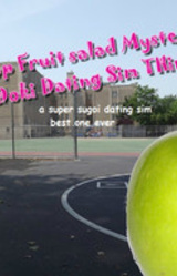 Chop Chop Fruit Salad Mystery Jam Dokidoki Dating Sim Thingy