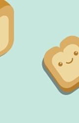 A Day in the Life of a Slice of Bread