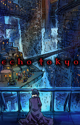 Echo Tokyo: An Intro