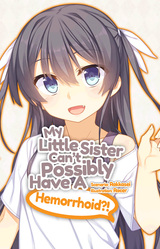 My Little Sister Can't Possibly Have A Hemorrhoid?!
