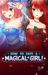 How To Date A Magical Girl!