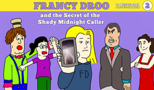 Francy Droo and the Secret of the Shady Midnight Caller