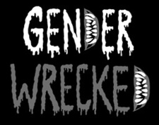 GENDERWRECKED
