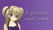 If you know what I mean