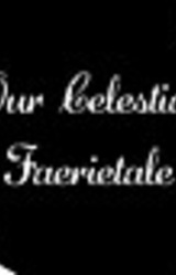 Our Celestial Faerietale