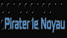 Pirater le Noyau