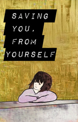 Saving You, From Yourself