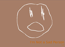 I'm Not a Sad Person
