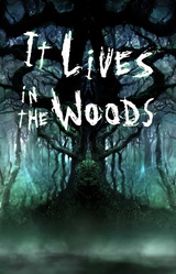 It Lives in the Woods