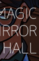 MAGIC MIRROR HALL