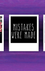 Mistakes Were Made