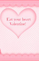 Eat Your Heart Valentine!