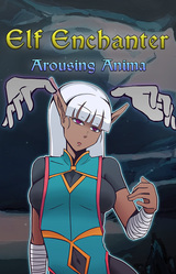 Elf Enchanter: Arousing Anima