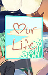 Our Life: Beginnings & Always