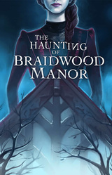 The Haunting of Braidwood Manor
