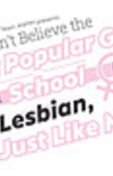 I Can't Believe the Most Popular Girl in School is a Lesbian, Just Like Me!