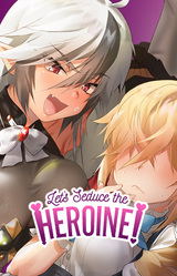 Let's Seduce the Heroine!