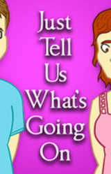 Just Tell Us What's Going On