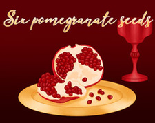 Six Pomegranate Seeds