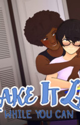 Make It Last: While You Can