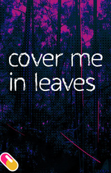 Cover Me In Leaves