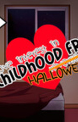 I'm a love interest in my childhood friend's Halloween story