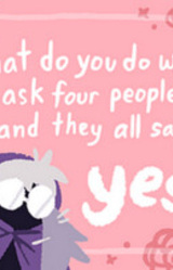 What Do You Do When You Ask Four People Out and They All Say Yes?