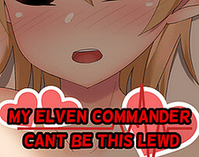 My Elven Commander Can't Be This Lewd!