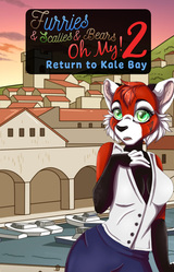 Furries & Scalies & Bears OH MY! 2: Return to Kale Bay