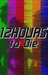 12 Hours to Die