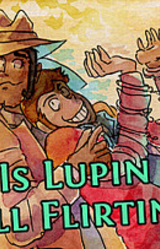 Is Lupin Still Flirting?