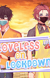 Loveless on Lockdown