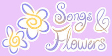 Songs and Flowers