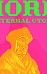 More. The Eternal Utopia