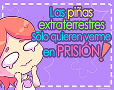 Las piñas extraterrestres solo quieren verme en prisión!