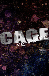 Cage -Remake-