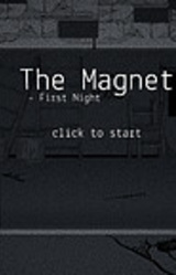 The Magnet - First Night