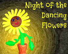 Night of the Dancing Flowers