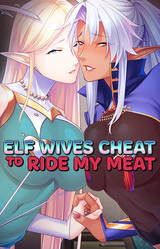 Elf Wives Cheat to Ride my Meat