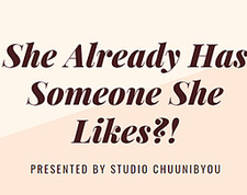She Already Has Someone She Likes?!